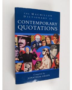 Kirjailijan Jonathon Green käytetty kirja The Macmillan Dictionary of Contemporary Quotations