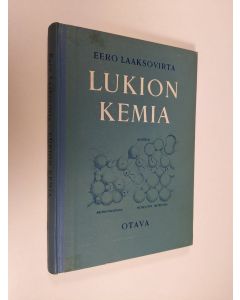 Kirjailijan Eero Laaksovirta käytetty kirja Lukion kemia