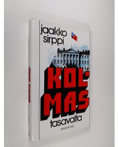 Kirjailijan Jaakko Sirppi käytetty kirja Kolmas tasavalta