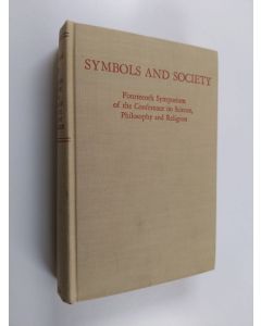 käytetty kirja Symbols and Society - Fourteenth Symposium of the Conference on Science Philosophy and Religion in Their Relation to the Democratic Way of Life