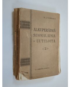 Kirjailijan K. J. Gummerus käytetty kirja Alkuperäisiä suomalaisia uuteloita 2