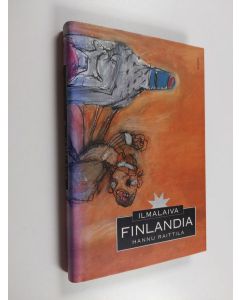 Kirjailijan Hannu Raittila käytetty kirja Ilmalaiva Finlandia : novelleja
