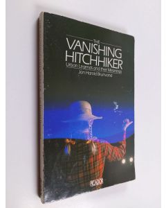 Kirjailijan Jan Harold Brunvand käytetty kirja The vanishing hitchhiker : American urban legends and their meanings