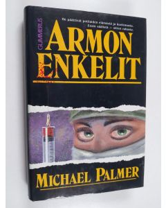 Kirjailijan Michael Palmer käytetty kirja Armon enkelit