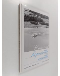 Kirjailijan Juhani Valanto käytetty kirja Hämeen hopeisilla vesillä : Suomen Hopealinja 50 vuotta : Laiva oy Matkailu
