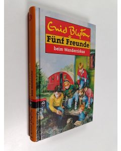 Kirjailijan Heikedine Körting käytetty kirja Fünf Freunde - 5 Freunde beim Wanderzirkus