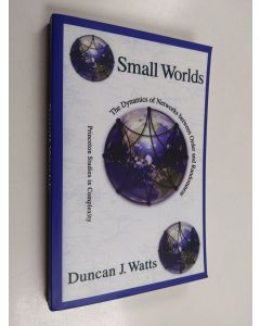 Kirjailijan Duncan J. Watts käytetty kirja Small worlds : the dynamics of networks between order and randomness