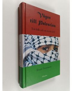 Kirjailijan Evert Svensson käytetty kirja Vägen till Palestina : två folk och ett stycke jord
