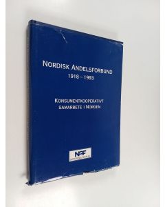Kirjailijan Keijo Hummelin käytetty kirja Nordisk Andelsforbund NAF 1918-1993 : konsumentkooperativt samarbete i Norden