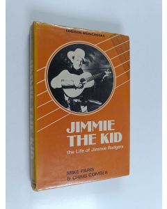 käytetty kirja Jimmie The Kid : the Life of Jimmie Rodgers