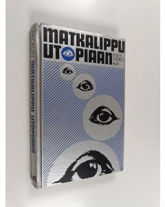 Kirjailijan Robert Sheckley käytetty kirja Matkalippu utopiaan