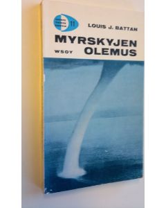 Kirjailijan Louis J. Battan käytetty kirja Myrskyjen olemus
