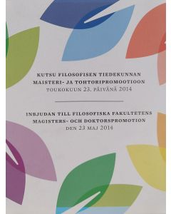 Tekijän Jukka ym. Relas  uusi kirja Kutsu filosofisen tiedekunnan maisteri- ja tohtoripromootioon toukokuun 23. päivänä 2014 = Inbjudan till filosofiska fakultetens magisters- och doktorspromotion den 23 maj 2014
