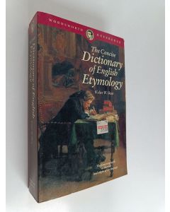 Kirjailijan Walter William Skeat & Walter W. Skeat käytetty kirja The Concise Dictionary of English Etymology