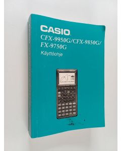 käytetty kirja Casio CFX-9950G/CFX-9850G/FX-9750G : käyttöohje