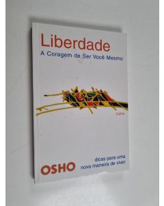 Kirjailijan Osho käytetty kirja Liberdade - a Coragem de Ser Você Mesmo