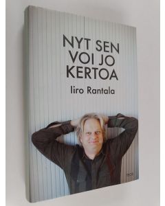 Kirjailijan Iiro Rantala käytetty kirja Nyt sen voi jo kertoa