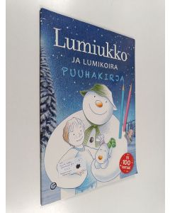 Kirjailijan Raymond Briggs käytetty teos Lumiukko ja lumikoira : puuhakirja