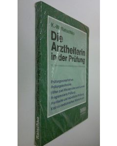 Kirjailijan K. -W. Ratschko käytetty kirja Die Arzthelferin in der Prufung (UUSI)