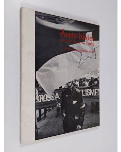 käytetty kirja Årets bilder 1969 : Ur STF:s fototävling 1968 = Swedish pictures of the year