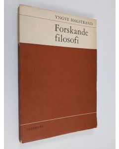 Kirjailijan Yngve Hagstrand käytetty kirja Forskande filosofi - det bergsonska tänkandet och den moderna fysiken