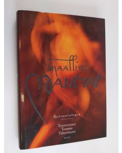 Tekijän Tommy Tabermann  käytetty kirja Maalliset mantrat : runoantologia (ERINOMAINEN)