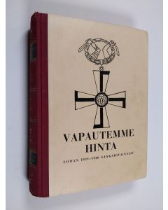 käytetty kirja Vapautemme hinta - talvisodan 1939-40 sankarivainajien muistojulkaisu