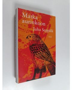 Kirjailijan Juha Seppälä käytetty kirja Matka aurinkoon