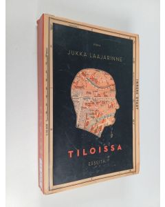 Kirjailijan Jukka Laajarinne käytetty kirja Tiloissa : esseitä