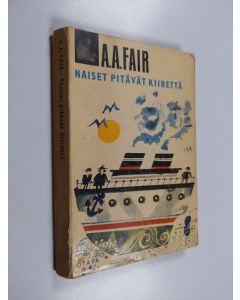 Kirjailijan A. A Fair käytetty kirja Naiset pitävät kiirettä : salapoliisiromaani