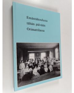Tekijän Alli Hosiaisluoma-Karppinen  käytetty kirja Emäntäkoulusta tähän päivään Orimattilassa : Orimattilan emäntäkoulu 1893-1919, Orimattilan kotitalousopisto 1920-1988, Orimattilan koti- ja laitostalousoppilaitos 1988-
