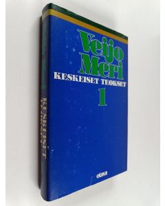 Kirjailijan Veijo Meri käytetty kirja Keskeiset teokset 1 : Irralliset : suku