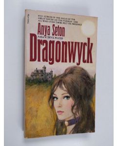 Kirjailijan Anya Seton käytetty kirja Dragonwyck
