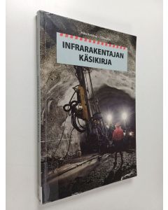 Kirjailijan Mika Kortene käytetty kirja Infrarakentajan käsikirja