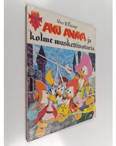 Kirjailijan Walt Disney käytetty kirja Aku Ankka ja kolme muskettisoturia