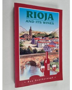 Kirjailijan Ron Scarborough käytetty kirja Rioja and Its Wines