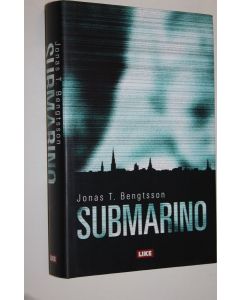 Kirjailijan Jonas T. Bengtsson käytetty kirja Submarino