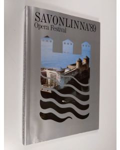 käytetty kirja Savonlinnan oopperajuhlat 1989 = Savonlinna operafestival = Savonlinna opera festival = Savonlinna opernfestspiele