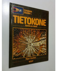 Kirjailijan Nigel Hawkes käytetty kirja Tietokone : kuinka se toimii