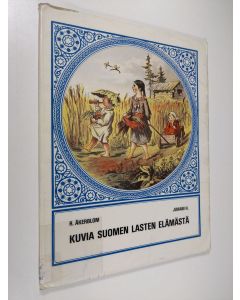 Kirjailijan Rudolf Åkerblom käytetty kirja Kuvia Suomen lasten elämästä : 10 piirrosta (näköispainos)