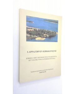 Kirjailijan Antti Savola käytetty kirja Lappajärven kirkkoniemi, kirkko sekä seurakunnan rakennukset valokuvina ja perimätietona