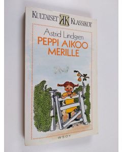 Kirjailijan Astrid Lindgren käytetty kirja Peppi aikoo merille