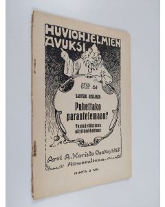 Kirjailijan Santeri Rissanen käytetty teos Puhettako parantelemaan? : yksinäytöksinen näyttämökohtaus