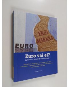 käytetty kirja Euro vai ei? : eurokriisi ja Suomen vaihtoehdot