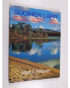 Kirjailijan Matti A. Pitkänen käytetty kirja Suomen Lappi = Den finska Lappmarken = Das finnische Lappland