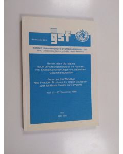 Kirjailijan Birgit Bicker käytetty kirja Bericht über die Tagung Neue Versorgungsstrukturen im Rahmen von Krankenversicherungen und Nationalen Gesundheitsdiensten - Kiel, 27. - 30. November 1995