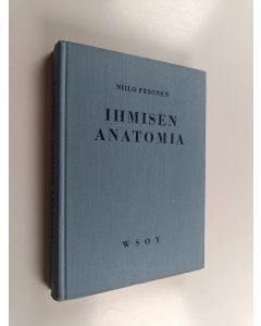 Kirjailijan Niilo Pesonen käytetty kirja Ihmisen anatomia - oppikirja voimistelunopettajiksi, sairaanhoitajiksi, lääkintävoimistelijoiksi ja hierojiksi aikoville