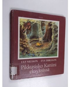 Kirjailijan Ulf Nilsson käytetty kirja Pikkusisko Kaniini eksyksissä