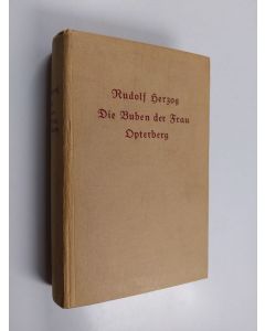 Kirjailijan Rudolf Herzog käytetty kirja Die Buben der Frau Opterberg