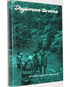 Kirjailijan Ethel Emily Wallis käytetty kirja Dayuman tarina : elämää aucamaassa